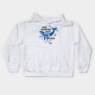 Stop Dropping Trash Where We Splash - Whale Kids Hoodie